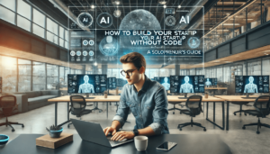 Read more about the article How To Build Your AI Startup Team Without Code: A Solopreneur’s Guide