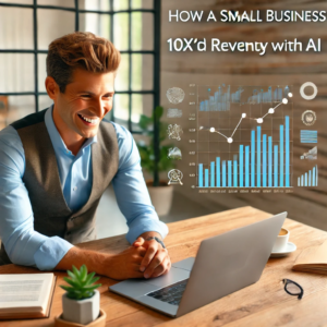 Read more about the article How a Small Business 10x’d Revenue With AI