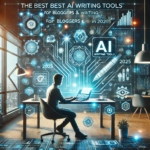 The Best AI Writing Tools for Bloggers & Content Creators in 2025