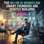 The No-HR AI Workflow Smart Founders Are Quietly Building